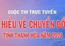 Cuộc thi trực tuyến tìm hiểu về chuyển đổi số tỉnh Thanh Hóa năm 2024