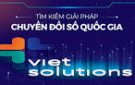 Cuộc thi “Tìm kiếm giải pháp Chuyển đổi số Quốc gia- Viet Solutions”  năm 2022.